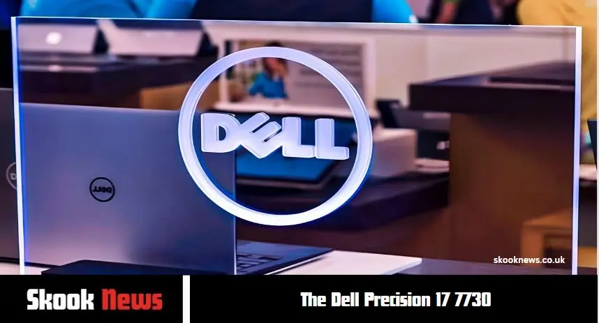 The Dell Precision 17 7730