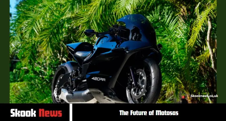 The Future of Motosas