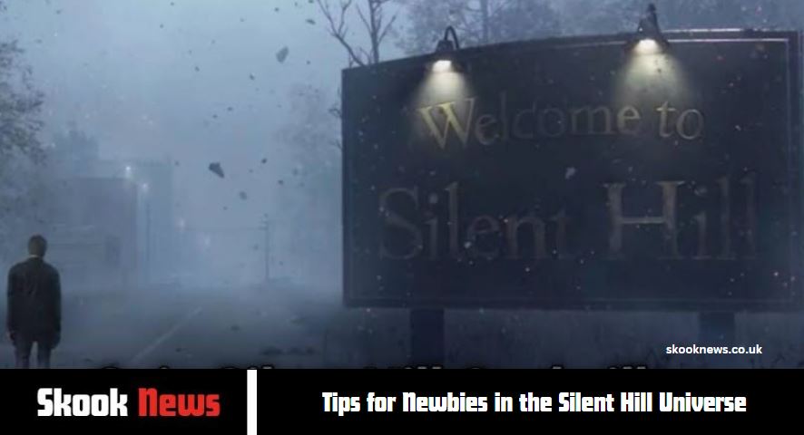 Tips for Newbies in the Silent Hill Universe