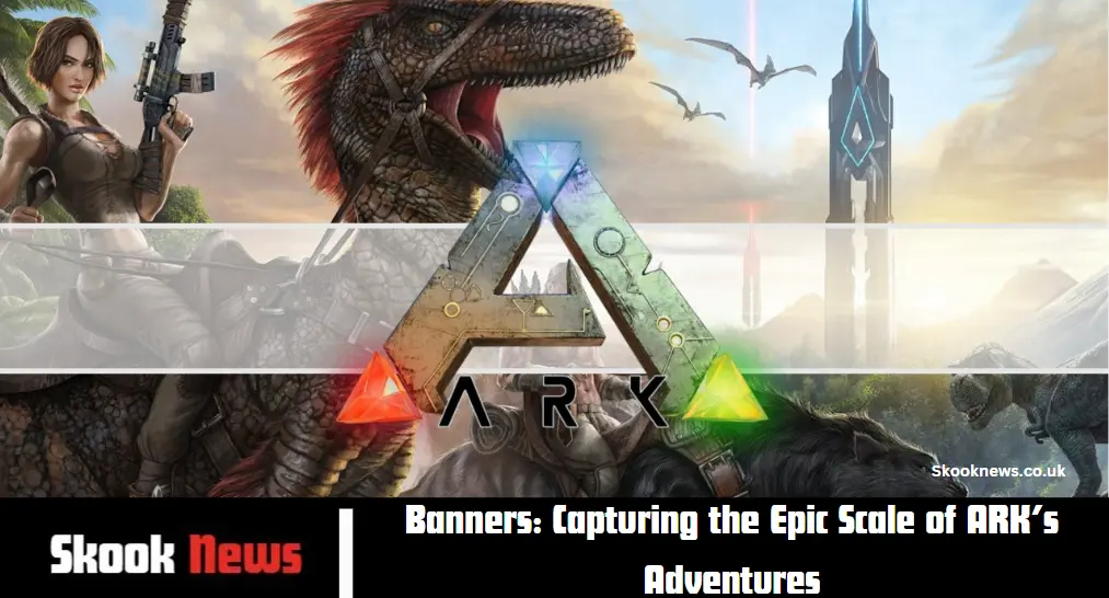 Banners - Capturing the Epic Scale of ARK’s Adventures