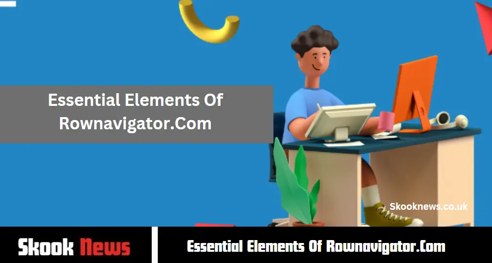 Essential Elements Of Rownavigator.Com