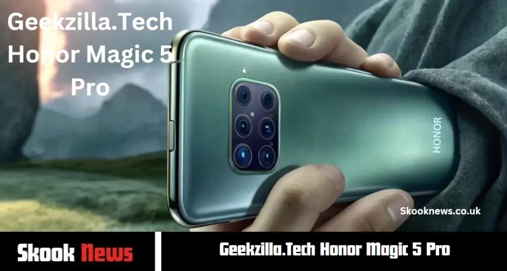 Geekzilla.Tech Honor Magic 5 Pro