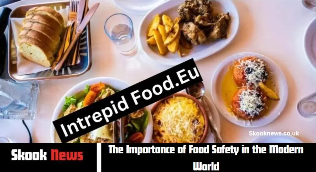 The Importance of Food Safety in the Modern World