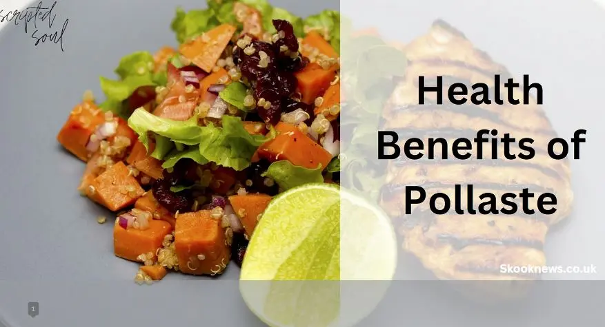 Health Benefits of Pollaste