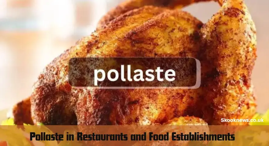 Pollaste in Restaurants and Food Establishments