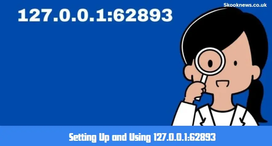 Setting Up and Using 127.0.0.162893